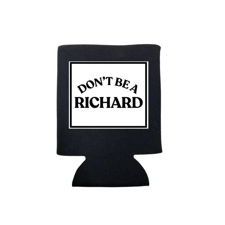 Don't Be A Richard Koozie