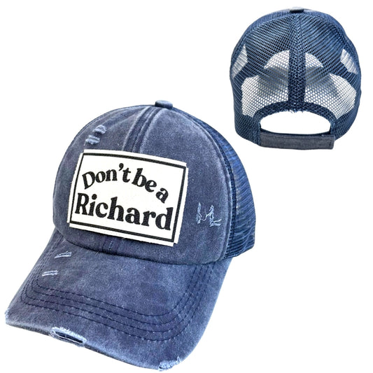 Don't Be A Richard Ball Cap | Unisex Hat | Distressed