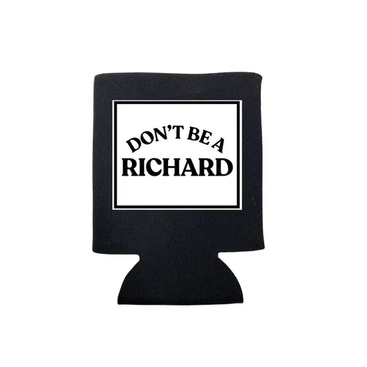 Don't Be A Richard Koozie