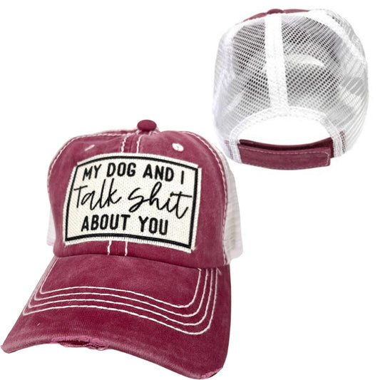 My Dog and I Talk Shit About You | Unisex Hat | Distressed (Copy)