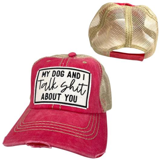 My Dog and I Talk Shit About You | Unisex Hat | Distressed